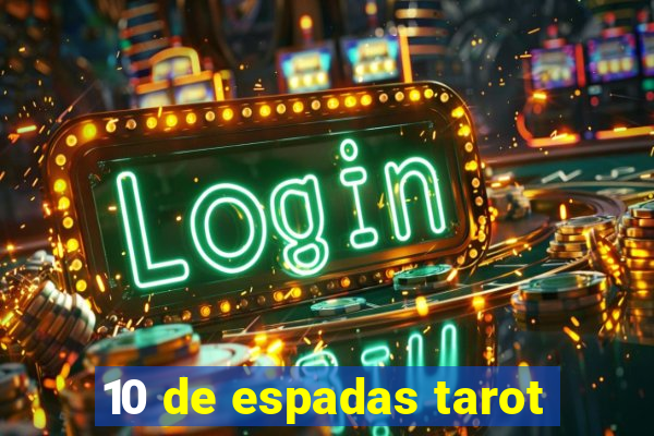 10 de espadas tarot